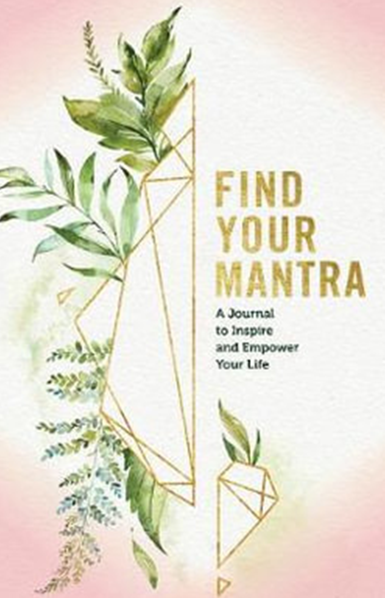 FIND YOUR MANTRA JOURNAL